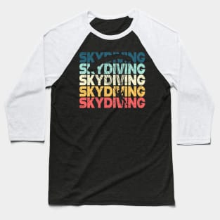 Parachuting Skydiving Parachutists Gift Baseball T-Shirt